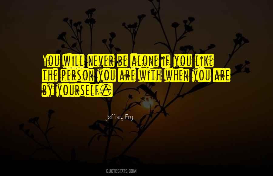 If You Are Alone Quotes #965755