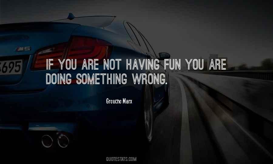 If You Are Not Wrong Quotes #923432