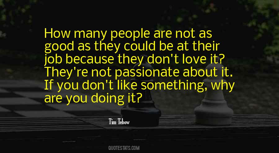 If You Are Passionate About Something Quotes #833174