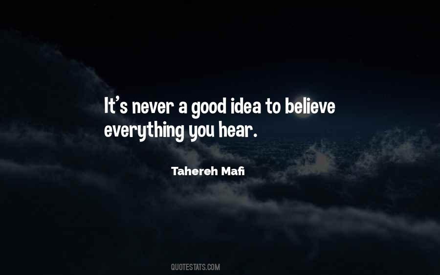 If You Believe Everything You Hear Quotes #1347380