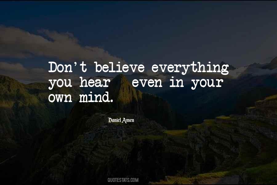 If You Believe Everything You Hear Quotes #1374172