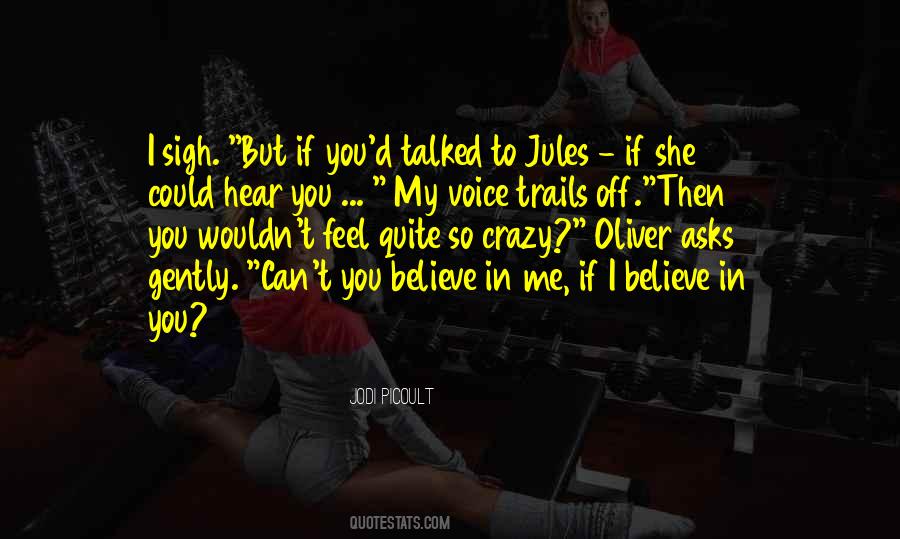 If You Believe Me Quotes #235307