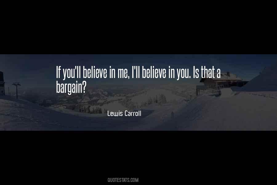 If You Believe Me Quotes #321284