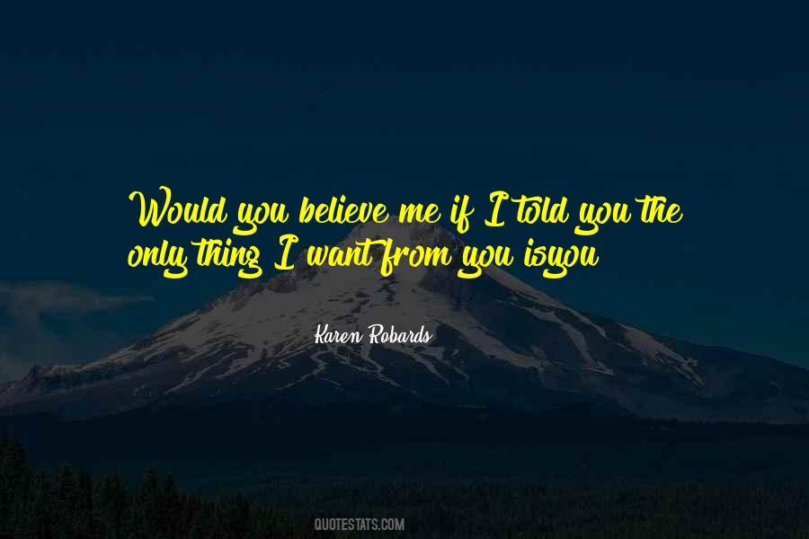 If You Believe Me Quotes #456765