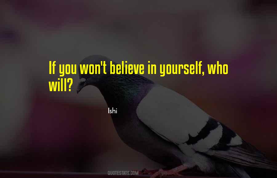 If You Believe Yourself Quotes #107844