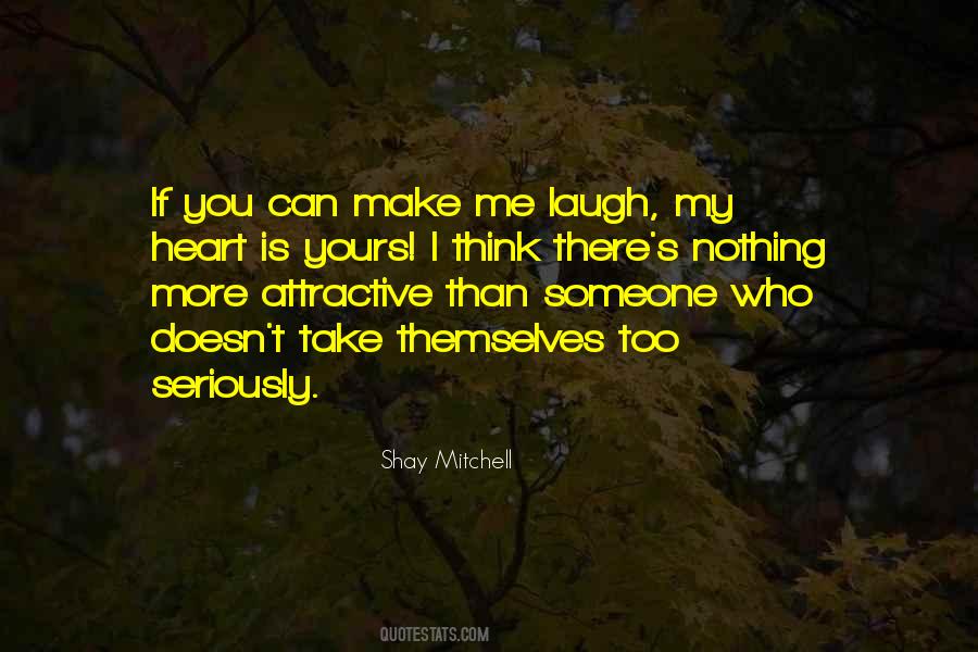 If You Can Make Me Laugh Quotes #382139