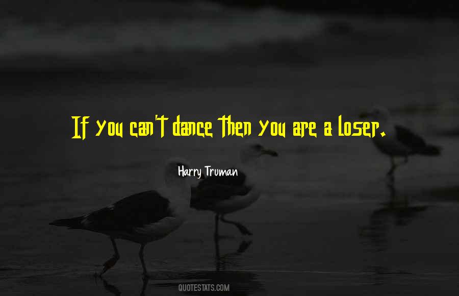 If You Can't Dance Quotes #1523216