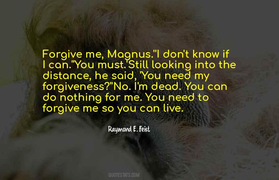 If You Can't Forgive Me Quotes #1405050