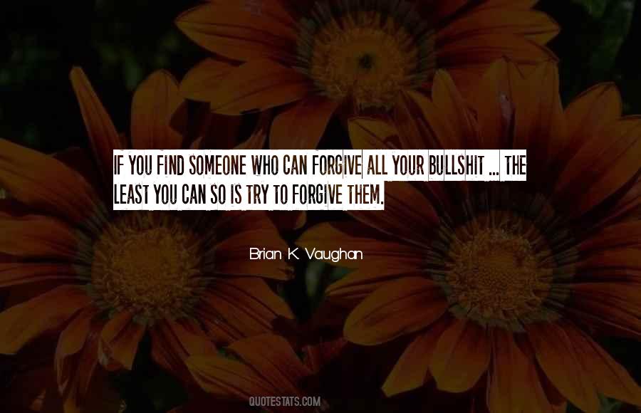 If You Can't Forgive Quotes #1823470