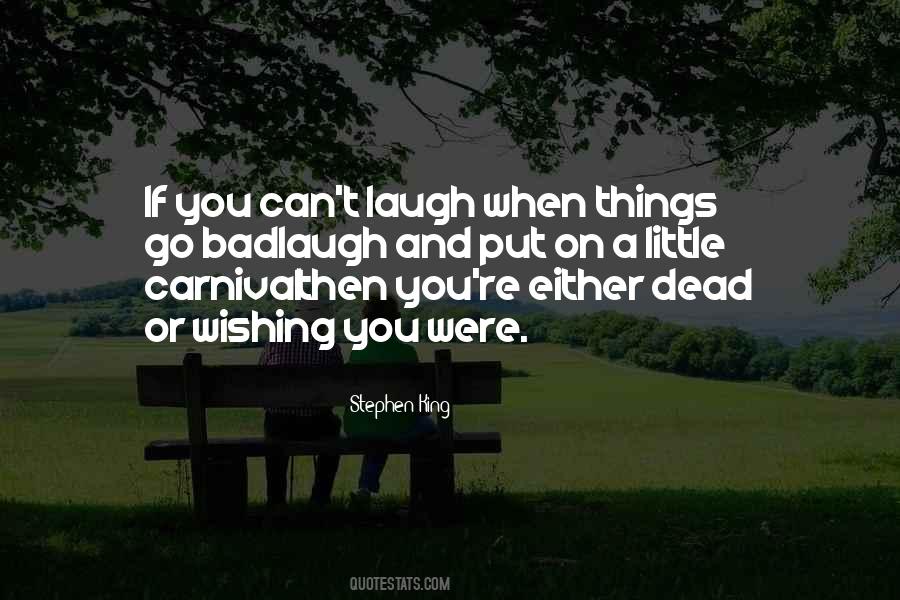 If You Can't Laugh Quotes #1418158