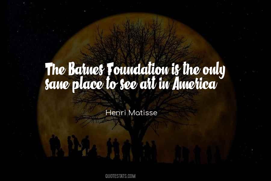 Quotes About The Barnes Foundation #983995
