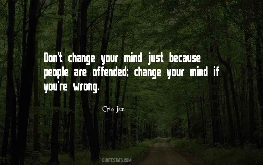 If You Change Your Mind Quotes #1263646