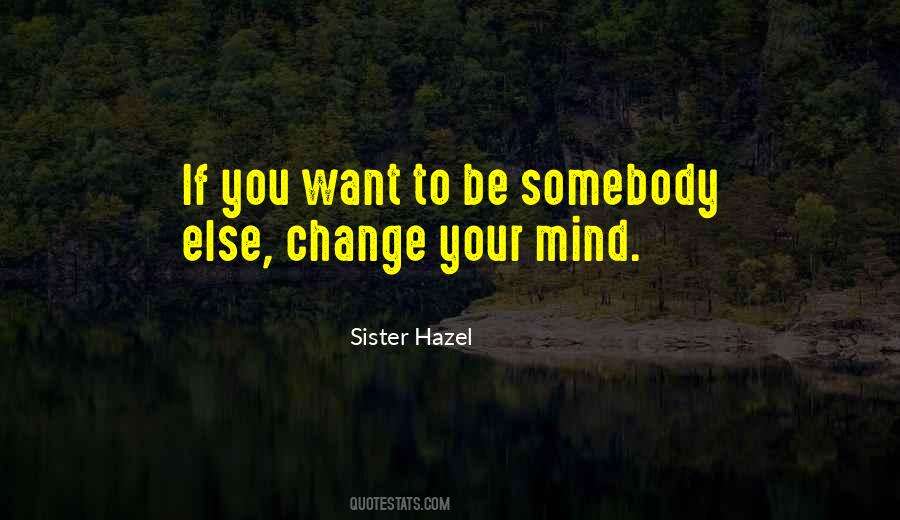 If You Change Your Mind Quotes #1377105