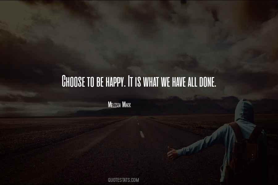 If You Choose To Be Happy Quotes #96045
