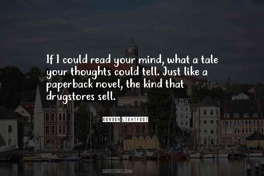 If You Could Read My Mind Quotes #93675