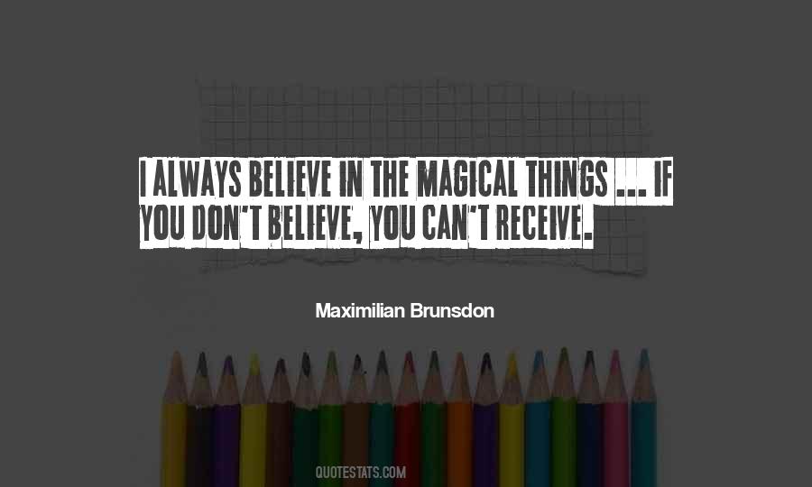 If You Don't Believe In Magic Quotes #1431317