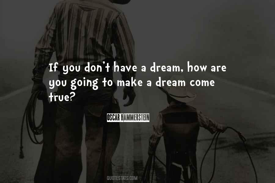 If You Don't Have A Dream Quotes #1416512