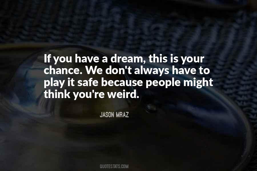 If You Don't Have A Dream Quotes #1734406