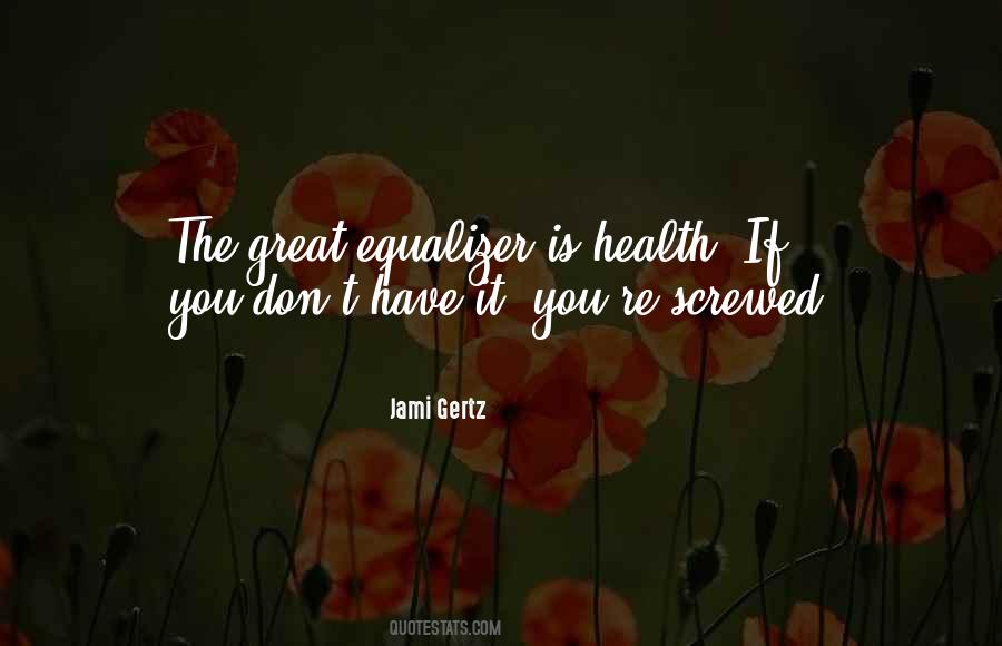 If You Don't Have Your Health Quotes #72400
