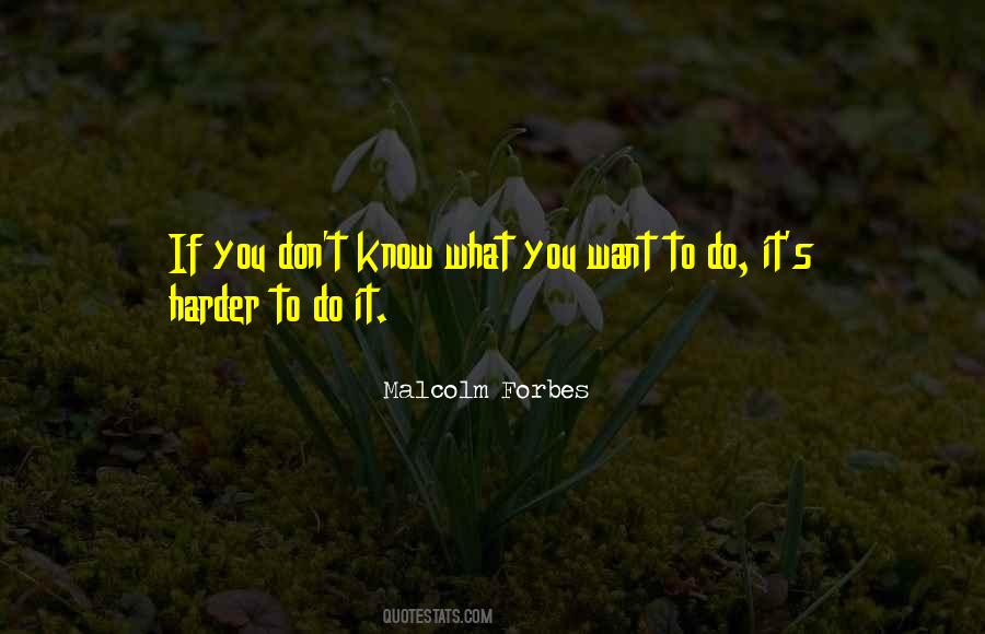 If You Don't Know What To Do Quotes #246075
