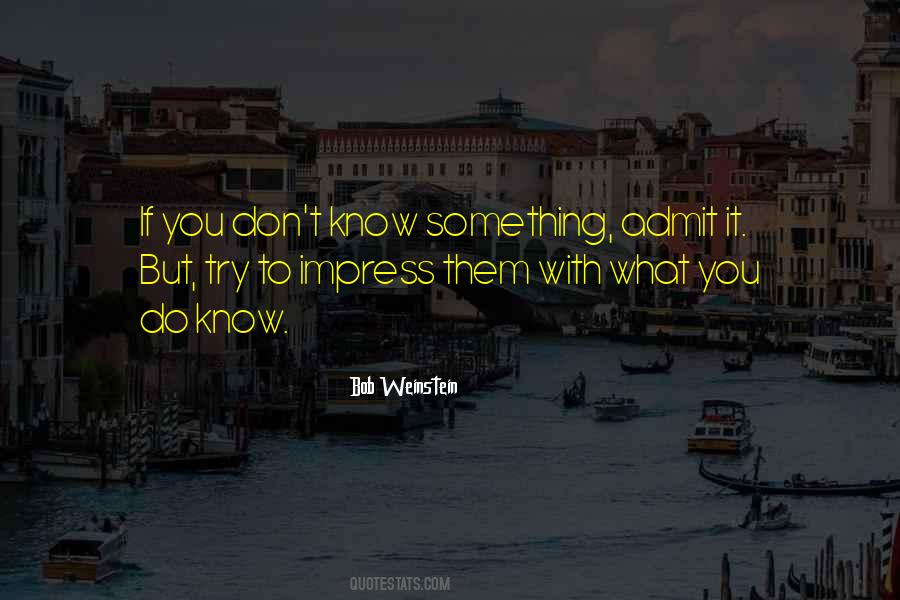 If You Don't Know What To Do Quotes #769163