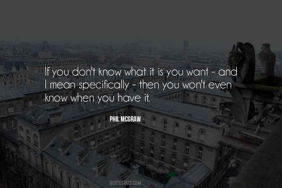 If You Don't Know What You Want Quotes #380933