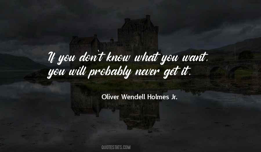 If You Don't Know What You Want Quotes #473511