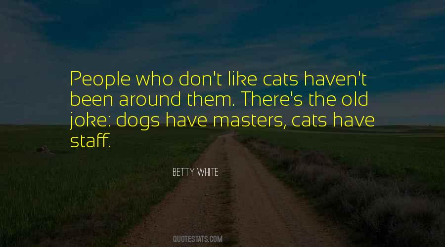 If You Don't Like Cats Quotes #1629429