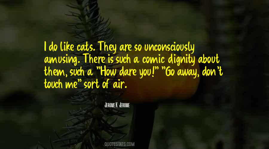 If You Don't Like Cats Quotes #434095