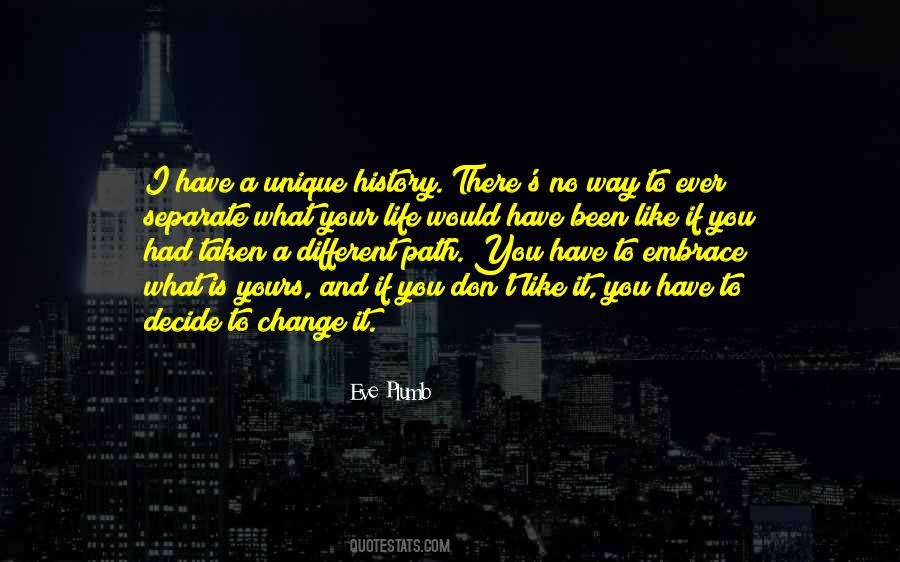 If You Don't Like Something Change It Quotes #112692