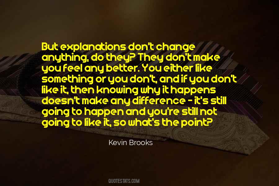 If You Don't Like Something Change It Quotes #1493892