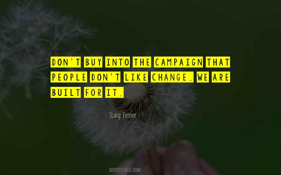 If You Don't Like Something Change It Quotes #161766