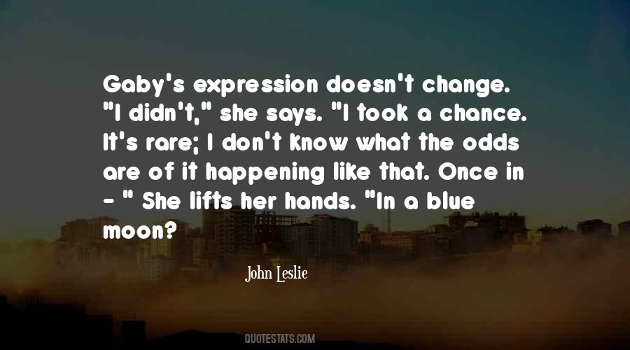 If You Don't Like Something Change It Quotes #203647