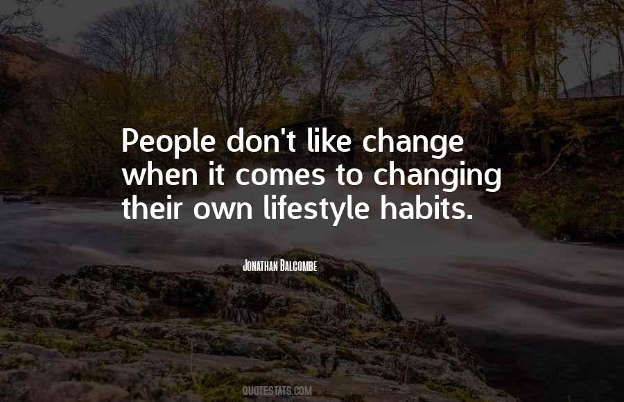 If You Don't Like Something Change It Quotes #214307