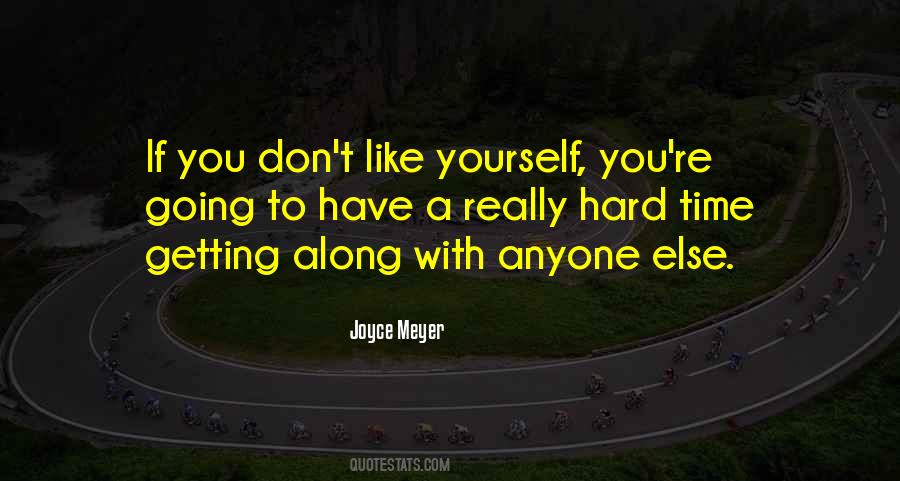 If You Don't Like Yourself Quotes #285398
