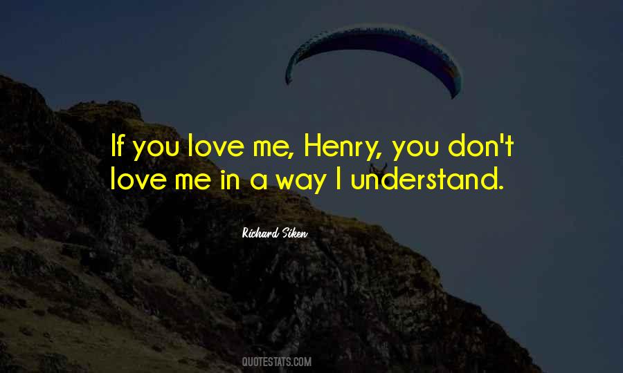 If You Don't Love Me Quotes #541398