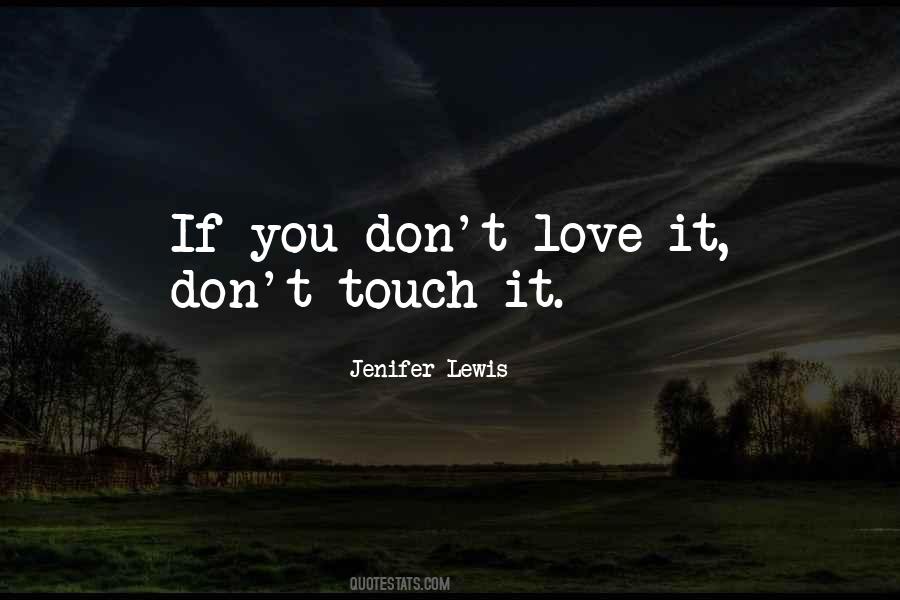 If You Don't Love Quotes #1391235