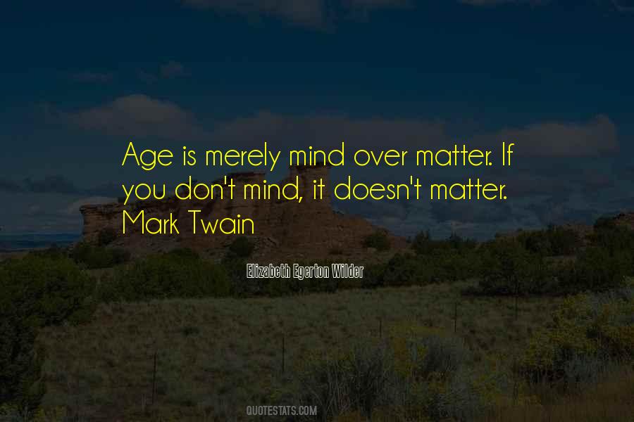 If You Don't Mind It Doesn't Matter Quotes #253137
