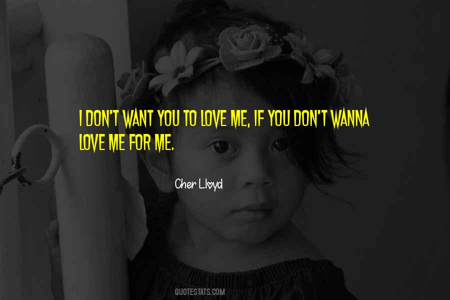 If You Don't Wanna Love Me Quotes #1716337