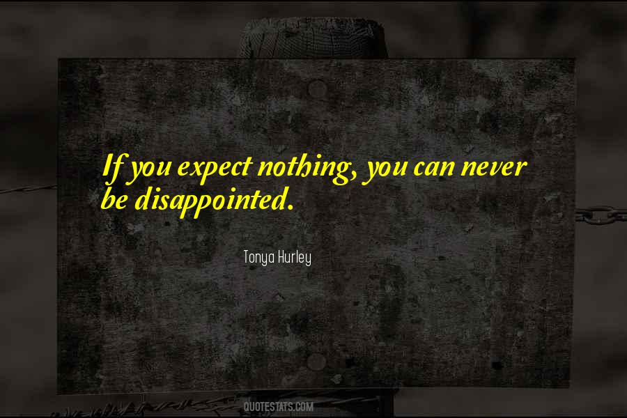 If You Expect Nothing Quotes #337436