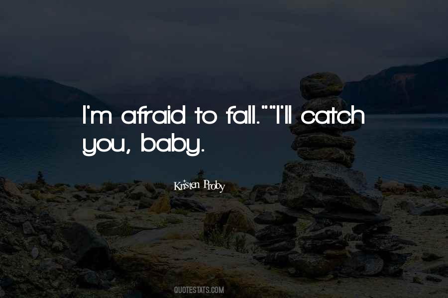 If You Fall I Will Catch You Quotes #23286