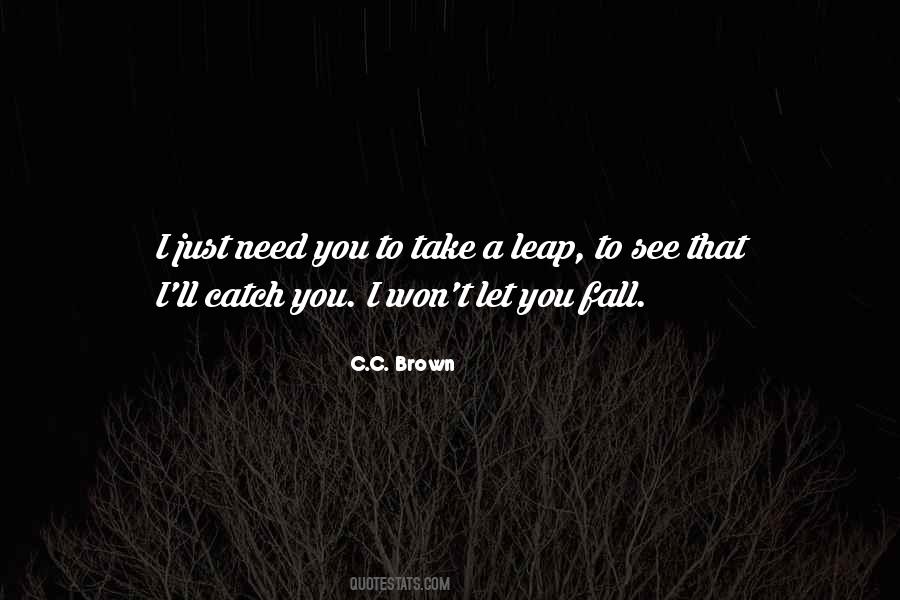 If You Fall I Will Catch You Quotes #509822