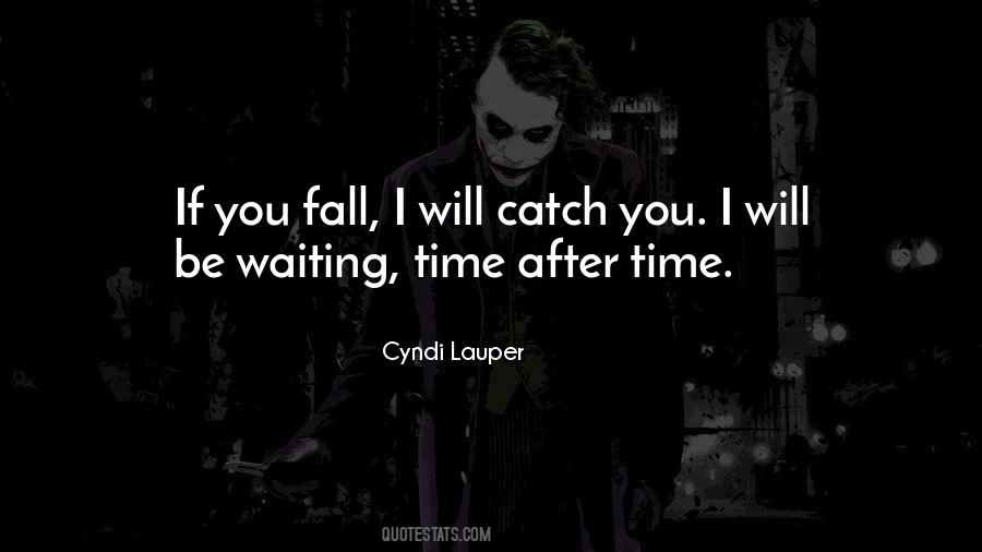 If You Fall I Will Catch You Quotes #750688