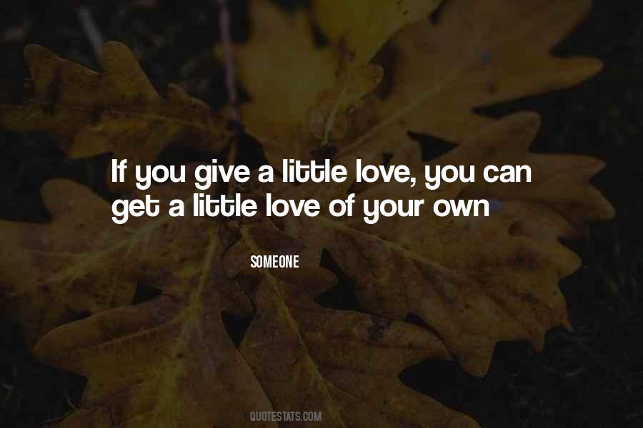 If You Give A Little Love Quotes #1455219
