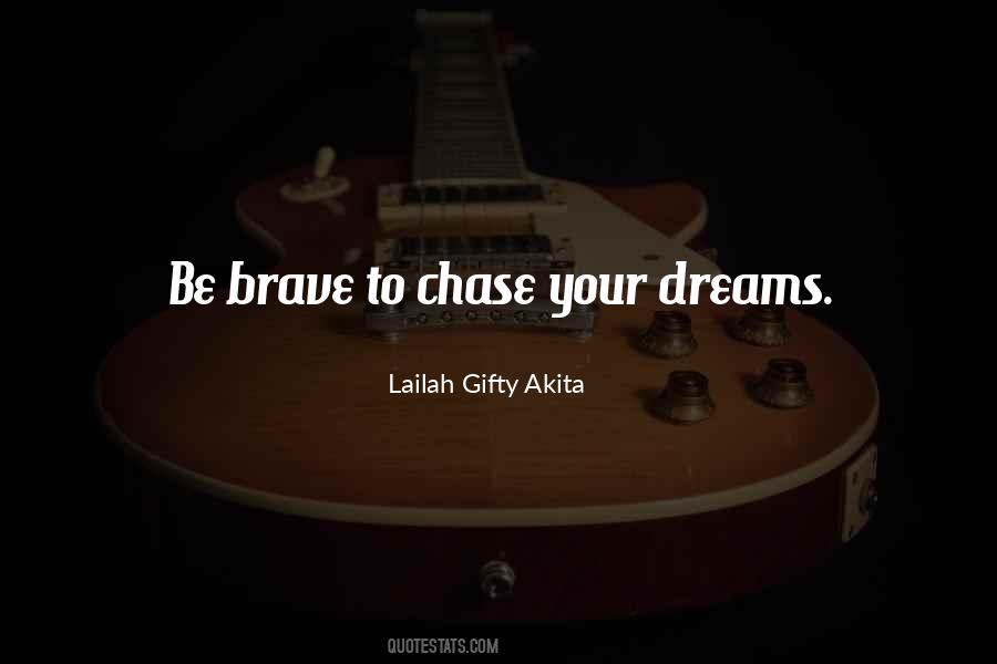 If You Have A Dream Chase It Quotes #109768