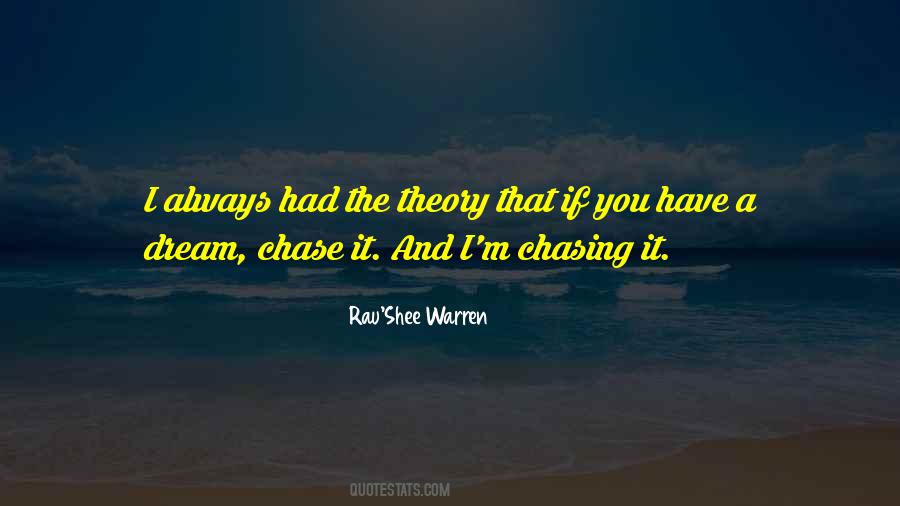 If You Have A Dream Chase It Quotes #1603253