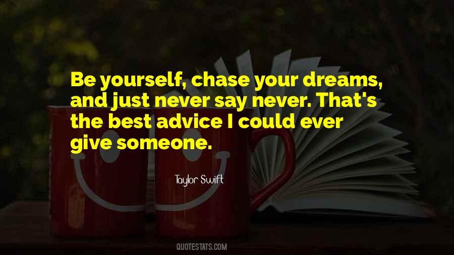 If You Have A Dream Chase It Quotes #19359