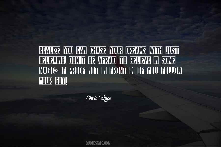 If You Have A Dream Chase It Quotes #518878