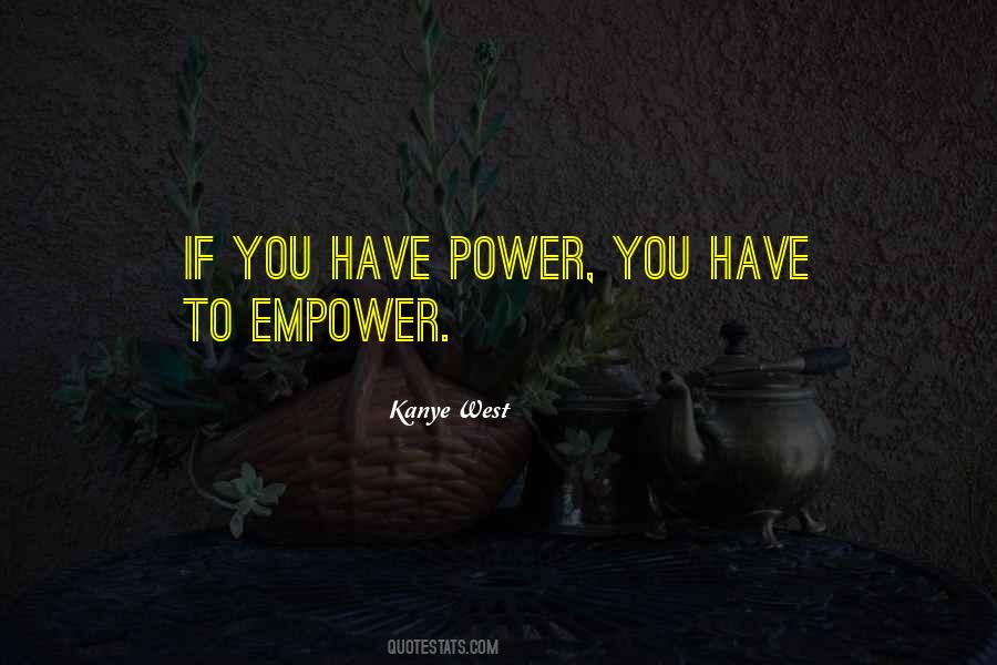 If You Have Power Quotes #654874