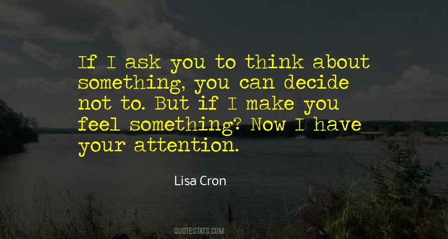 If You Have To Ask For Attention Quotes #568089